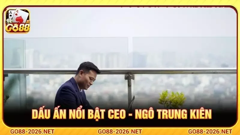 Ceo - Ngô Trung Kiên Và Hành Trình Xây Dựng GO88 Lớn Mạnh 2 Dấu ấn nổi bật Ceo - Ngô Trung Kiên