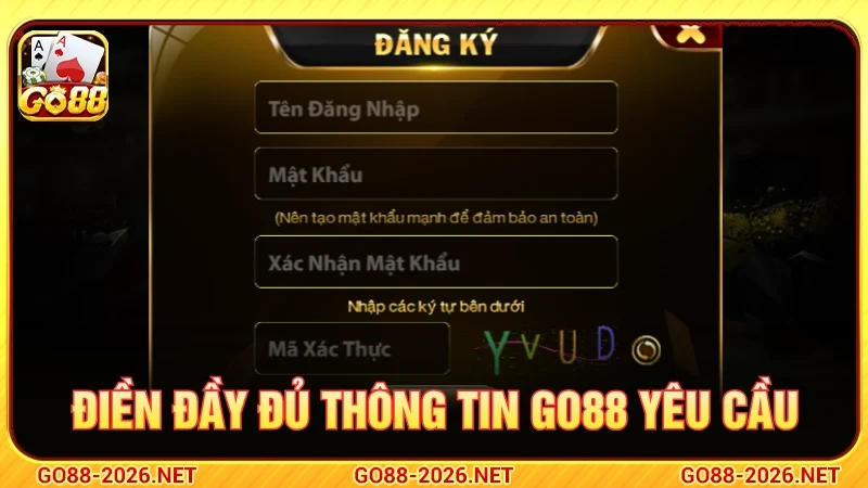Điền đầy đủ các thông tin GO88 yêu cầu 